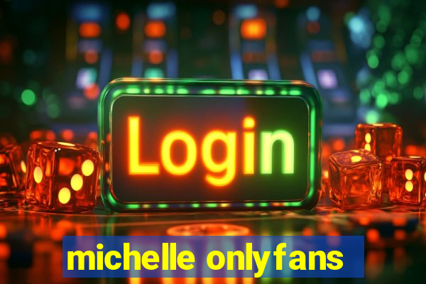 michelle onlyfans